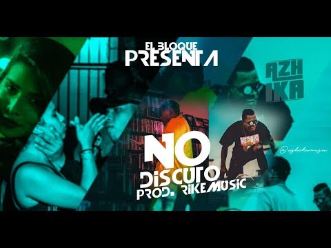 Azhika - No Discuto (Video Oficial)