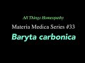 Materia Medica Series 33 Baryta Carbonica