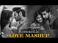 Romantic Love Mashup 2024 💛 Nonstop Jukebox 💚 Best of Arijit Singh,Jubin Nautiyal, Shreya Ghoshal💖