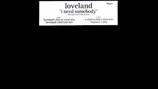 Loveland - I Need Somebody - Explorer 1 Mix HQwav Sound