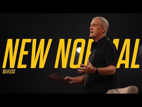 New Normal // Week 5 - Selfless // Don Wilson - YouTube