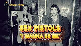 Sex Pistols "I Wanna Be Me"