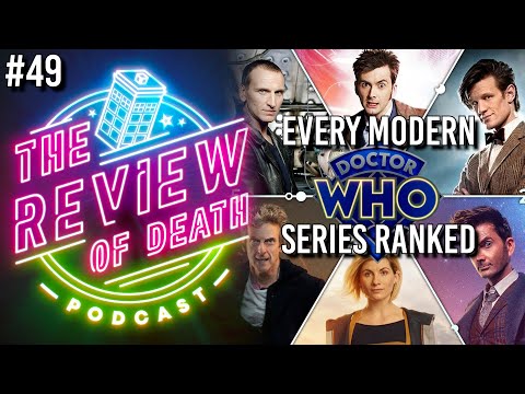 Every Modern Doctor Who Series RANKED | Review of Death Podcast #49