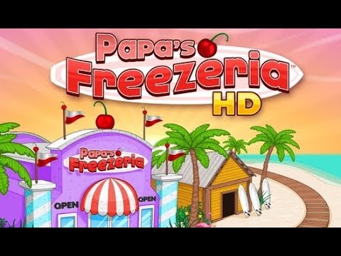 Papa's Freezeria HD | Part 1 - BIRTHDAY CAKE!! - YouTube