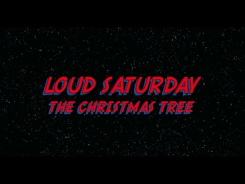 Loud Saturday - The Christmas tree