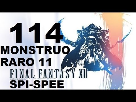 FINAL FANTASY XII  parte 114 SPI/SPEE (monstruo raro 11 de 80)