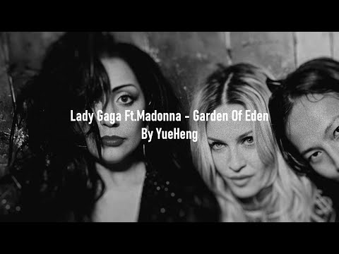 Lady Gaga ft.Madonna  - Garden Of Eden