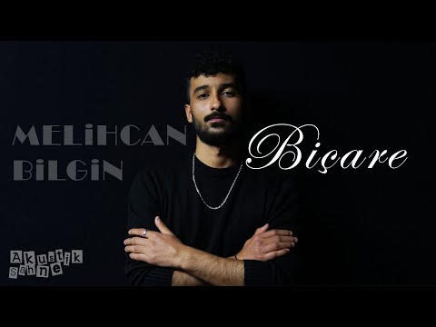 Melihcan Bilgin - Biçare
