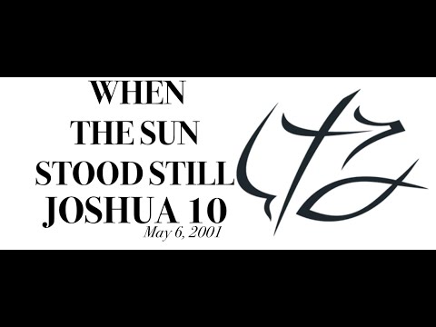 BONUS: PASTOR CHUCK SMITH - - WHEN THE SUN STOOD STILL - - JOSHUA 10 - - May 6, 2001