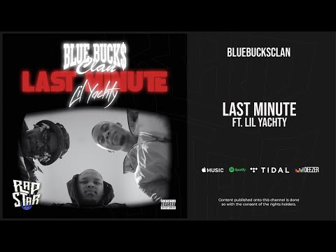 BlueBucksClan - ''Last Minute'' Ft. Lil Yachty (Clan Virus 2)