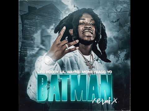 LPB Poody & Lil Wayne feat. Moneybagg Yo - Batman (Remix) [Clean Version]