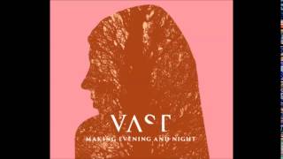 Vast - It's Time