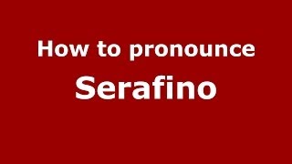 How to pronounce Serafino