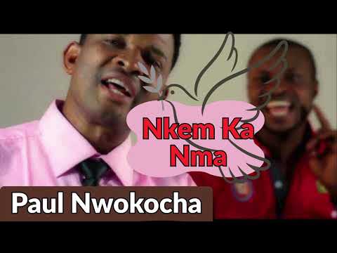 NKEM KA NMA – PAUL NWOKOCHA