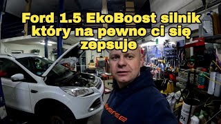 Ford 1.5 EcoBoost  - Silnik który na pewno ci się zepsuje!