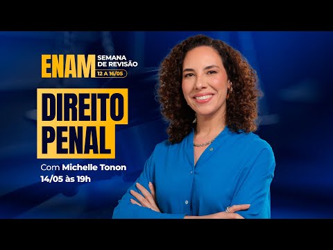 ENAM - Semana de Revisão: Direito Penal com Michelle Tonon