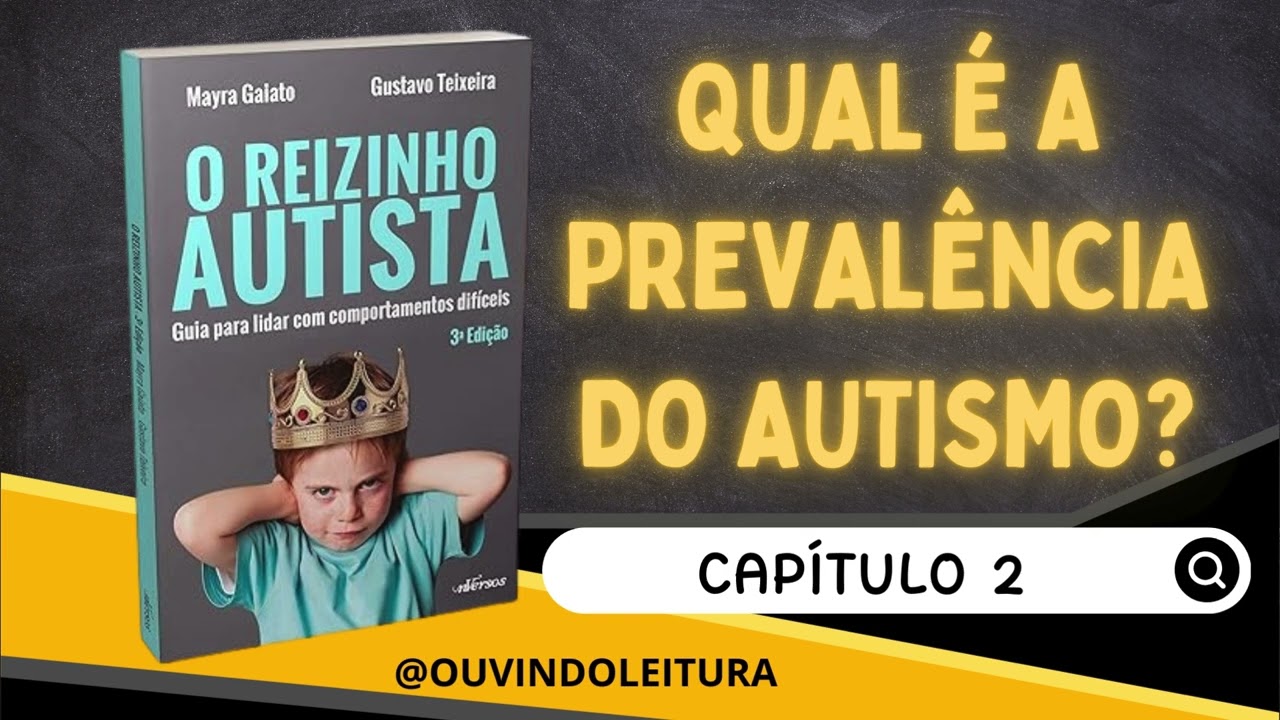 [AUDIOBOOK] O REIZINHO AUTISTA - QUAL É A PREVALÊCIA DO AUTISMO? -  CAPÍTULO 2 - MAYRA GAIATO