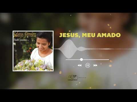Jesus, Meu Amado - Salette Ferreira