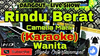 Download lagu RINDU BERAT - Camelia Malik (KARAOKE) Dangdut || Nada Wanita DIS minor mp3 Download lagu RINDU BERAT - Camelia Malik (KARAOKE) Dangdut || Nada Wanita DIS minor mp3