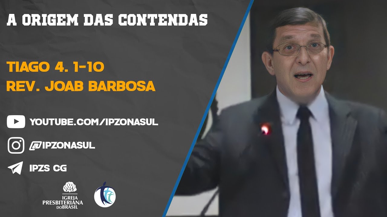 "A Origem das Contendas." - Tiago 4:1-10 / IP Zona Sul CG