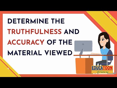 Determine the truthfulness and accuracy of the materiel viewed