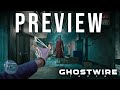 Ghost Wire Tokyo Preview
