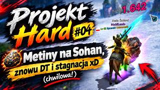 Miniaturka - Projekt Hard #04 Metiny na Sohan, znowu DT i stagnacja xD (chwilowa!)