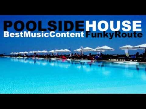 FunkyRoute - Poolside House Mix