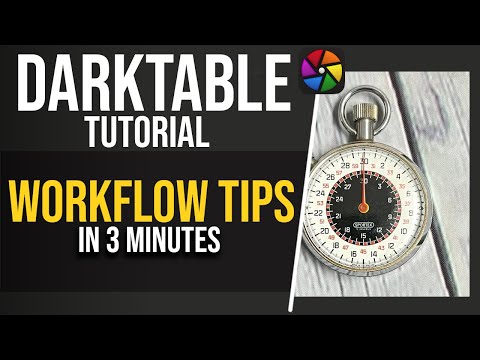 Edit Faster in Darktable: Workflow Tips