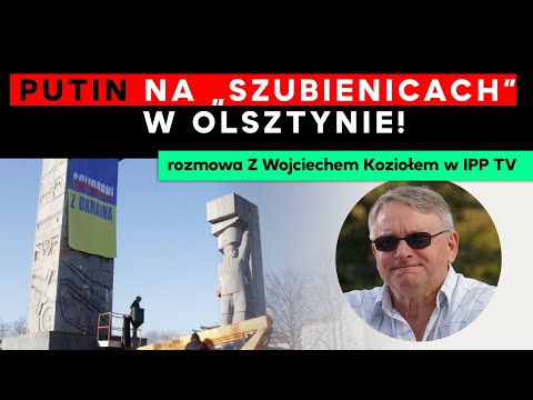 Putin na „szubienicach” w Olsztynie! Rozmowa z Wojciechem Koziołem w IPP TV