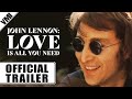 John Lennon Love Is All You Need 2010 Trailer VMI Worldwide