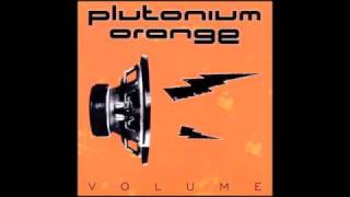 Plutonium Orange - Bring Out Your Dead