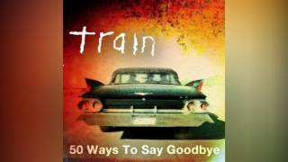Train - 50 ways to say goodbye (Audio)
