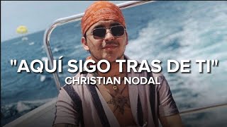 Christian Nodal - Aquí Sigo Tras De Ti (Letra/Lyrics)