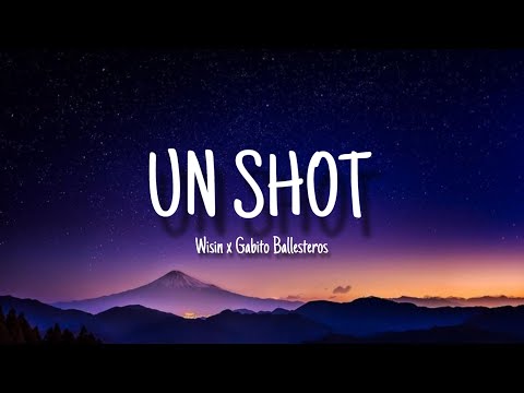 Wisin x Gabito Ballesteros - UN SHOT (Letra/Lyrics)