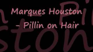 Marque Houston - Pullin on Hair [NEW 2010]