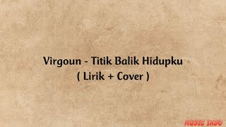 Download lagu Virgoun - Titik Balik Hidupku ( Lirik   Cover ) mp3