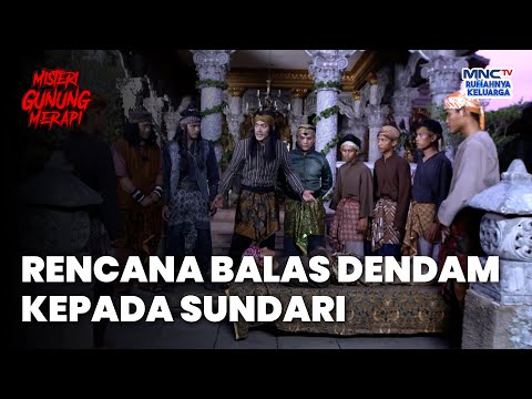 Rencana Pembalasan Dendam Kepada Sundari | MISTERI GUNUNG MERAPI | EPS.37