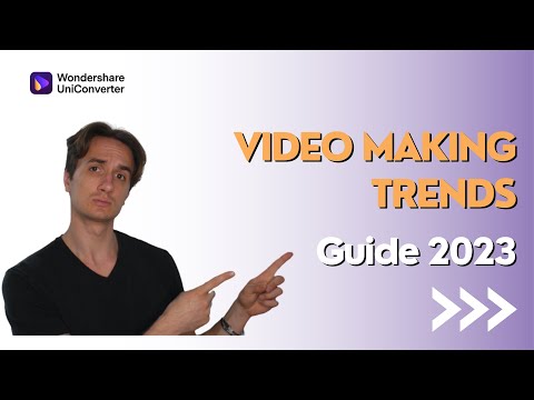 Video Making Trends You Must Know 2023
