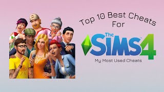 TOP 10 CHEATS YOU NEED FOR THE SIMS 4 PC/MAC (My Most Used Cheats)
