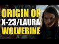 The Origin Of X 23 Laura Kinney X 23 Innocence Lost