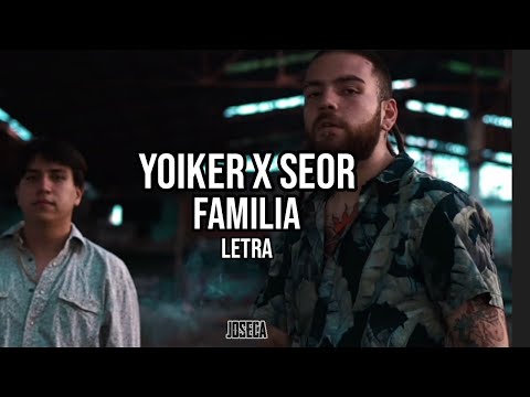Yoiker X Seor - Familia | Letra
