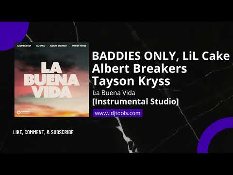 BADDIES ONLY, Lil Cake, Albert Breaker, Tayson Kryss-La Buena Vida [Instrumental Studio] *ORIGINAL*