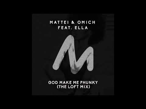 God Make Me Phunky - ( The Loft Mix )  Mattei & Omich feat  Ella