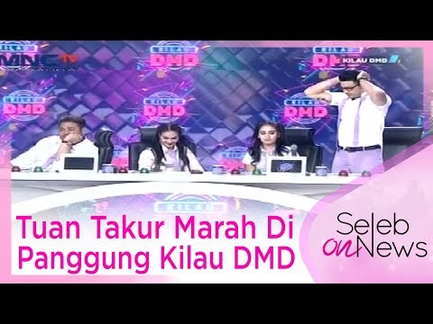 Tuan Takur Marah Di Panggung Kilau DMD - SELEB ON NEWS - STARPRO