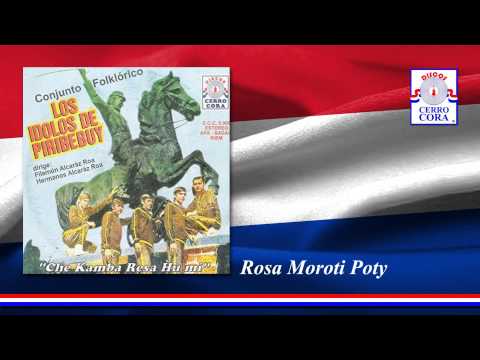 Los Ídolos De Piribebuy - Rosa Moroti Poty