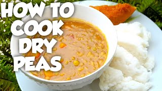 HOW TO COOK DRY PEAS | DRY PEAS RECIPE. DRY PEAS AND UGALI FOR LUNCH