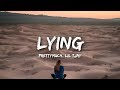 PRETTYMUCH Lying Ft Lil Tjay Lyrics