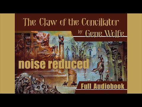 The Claw of the Conciliator Audiobook (Roy Avers, noise reduced)