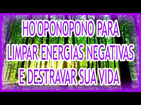 📿HO'OPONOPONO PARA LIMPAR ENERGIAS NEGATIVAS E DESTRAVAR SUA VIDA📿108 REPETIÇÕES